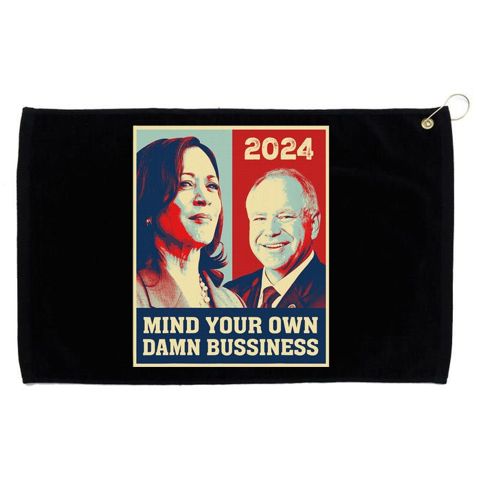 Mind Your Own Damn Business Funny Kamala Harris Tim Walz Grommeted Golf Towel