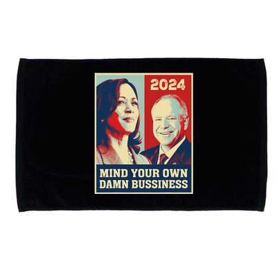 Mind Your Own Damn Business Funny Kamala Harris Tim Walz Microfiber Hand Towel