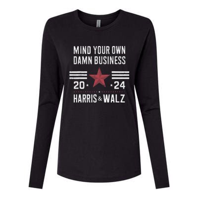 Mind Your Own Damn Business Kamala Harris Tim Walz President Womens Cotton Relaxed Long Sleeve T-Shirt