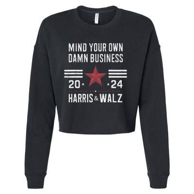 Mind Your Own Damn Business Kamala Harris Tim Walz President Cropped Pullover Crew