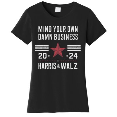 Mind Your Own Damn Business Kamala Harris Tim Walz President Women's T-Shirt