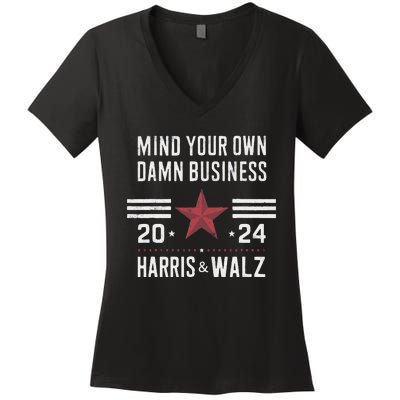 Mind Your Own Damn Business Kamala Harris Tim Walz President Women's V-Neck T-Shirt