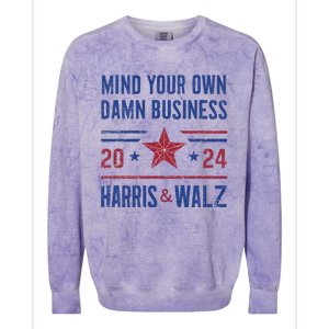 Mind Your Own Damn Business Kamala Harris Tim Walz President Colorblast Crewneck Sweatshirt