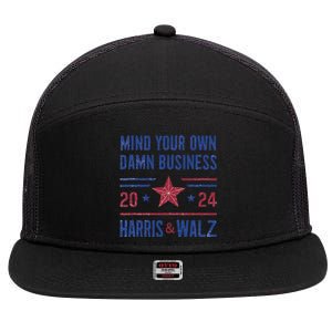 Mind Your Own Damn Business Kamala Harris Tim Walz President 7 Panel Mesh Trucker Snapback Hat