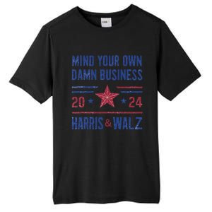 Mind Your Own Damn Business Kamala Harris Tim Walz President Tall Fusion ChromaSoft Performance T-Shirt