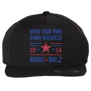 Mind Your Own Damn Business Kamala Harris Tim Walz President Wool Snapback Cap