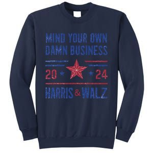 Mind Your Own Damn Business Kamala Harris Tim Walz President Sweatshirt