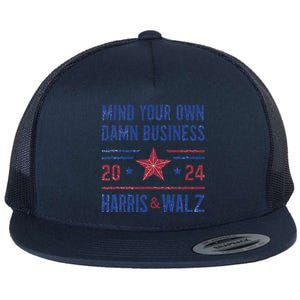 Mind Your Own Damn Business Kamala Harris Tim Walz President Flat Bill Trucker Hat