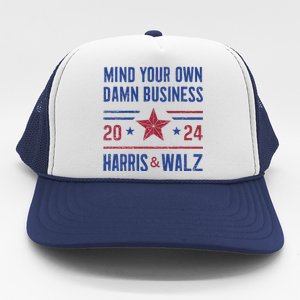 Mind Your Own Damn Business Kamala Harris Tim Walz President Trucker Hat