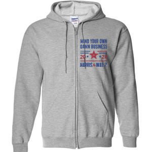 Mind Your Own Damn Business Kamala Harris Tim Walz President Full Zip Hoodie