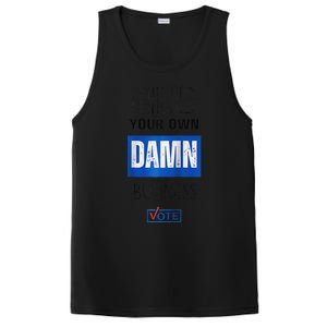 Mind Your Own Damn Business Vote Raglan PosiCharge Competitor Tank