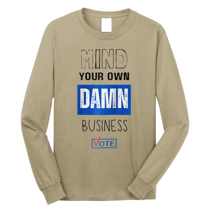 Mind Your Own Damn Business Vote Raglan Long Sleeve Shirt