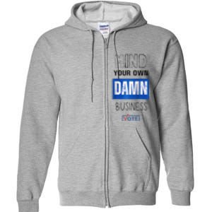 Mind Your Own Damn Business Vote Raglan Full Zip Hoodie