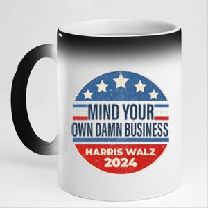 Mind Your Own Damn Business Kamala Harris Tim Walz 2024 Election 11oz Black Color Changing Mug