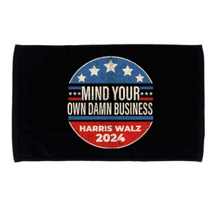 Mind Your Own Damn Business Kamala Harris Tim Walz 2024 Election Microfiber Hand Towel