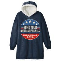 Mind Your Own Damn Business Kamala Harris Tim Walz 2024 Election Hooded Wearable Blanket