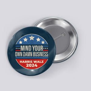 Mind Your Own Damn Business Kamala Harris Tim Walz 2024 Election Button