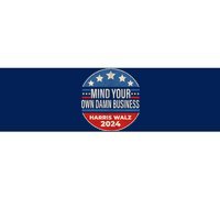 Mind Your Own Damn Business Kamala Harris Tim Walz 2024 Election Bumper Sticker