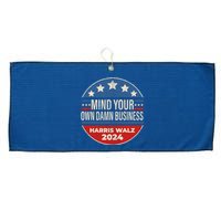 Mind Your Own Damn Business Kamala Harris Tim Walz 2024 Election Large Microfiber Waffle Golf Towel