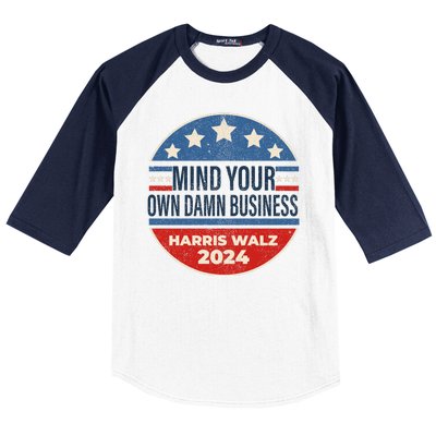 Mind Your Own Damn Business Kamala Harris Tim Walz 2024 Election Baseball Sleeve Shirt