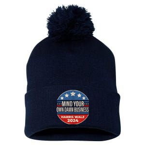 Mind Your Own Damn Business Kamala Harris Tim Walz 2024 Election Pom Pom 12in Knit Beanie