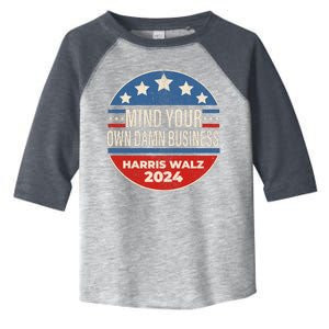 Mind Your Own Damn Business Kamala Harris Tim Walz 2024 Election Toddler Fine Jersey T-Shirt