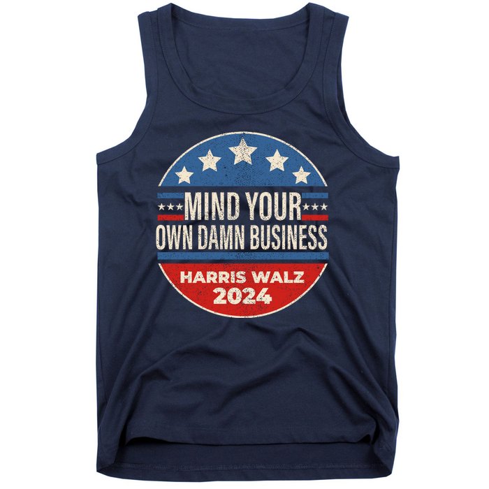 Mind Your Own Damn Business Kamala Harris Tim Walz 2024 Election Tank Top