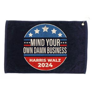 Mind Your Own Damn Business Kamala Harris Tim Walz 2024 Election Grommeted Golf Towel