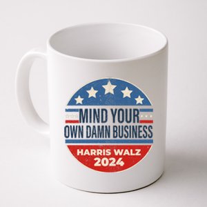 Mind Your Own Damn Business Kamala Harris Tim Walz 2024 Election Coffee Mug