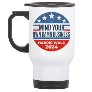 Mind Your Own Damn Business Kamala Harris Tim Walz 2024 Election Stainless Steel Travel Mug