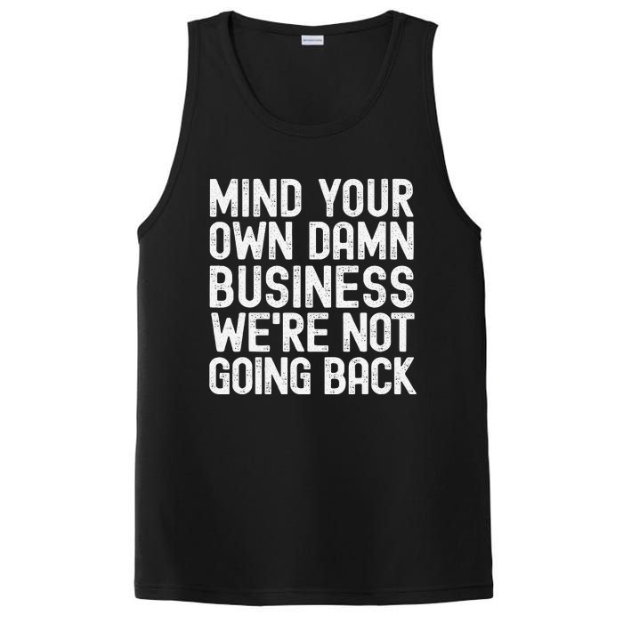 Mind Your Own Damn Business Were Not Going Back Harris Walz PosiCharge Competitor Tank