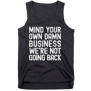 Mind Your Own Damn Business Were Not Going Back Harris Walz Tank Top