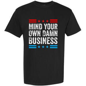 Mind Your Own Damn Business Myodb Garment-Dyed Heavyweight T-Shirt