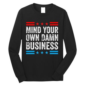 Mind Your Own Damn Business Myodb Long Sleeve Shirt