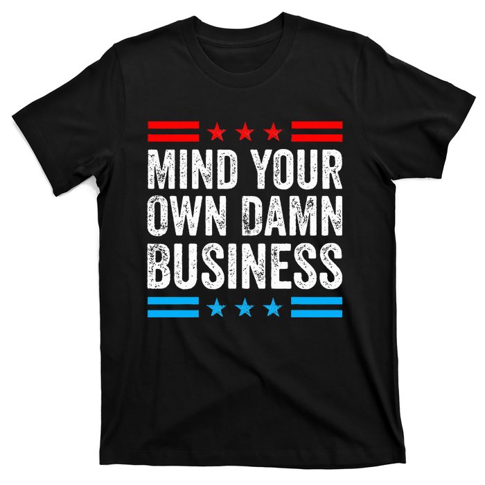 Mind Your Own Damn Business Myodb T-Shirt