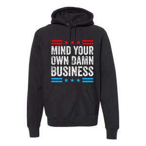 Mind Your Own Damn Business Myodb Premium Hoodie