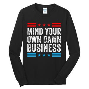 Mind Your Own Damn Business Myodb Tall Long Sleeve T-Shirt