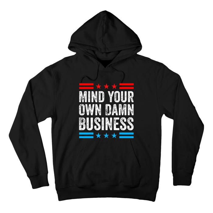 Mind Your Own Damn Business Myodb Tall Hoodie