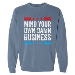 Mind Your Own Damn Business Myodb Garment-Dyed Sweatshirt