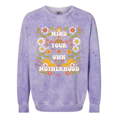 Mind Your Own Funny Hippie Mother's Day Floral Mom Mama Colorblast Crewneck Sweatshirt