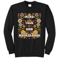 Mind Your Own Funny Hippie Mother's Day Floral Mom Mama Sweatshirt