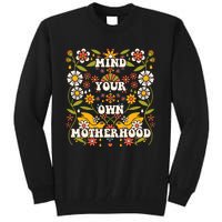 Mind Your Own Funny Hippie Mother's Day Floral Mom Mama Tall Sweatshirt