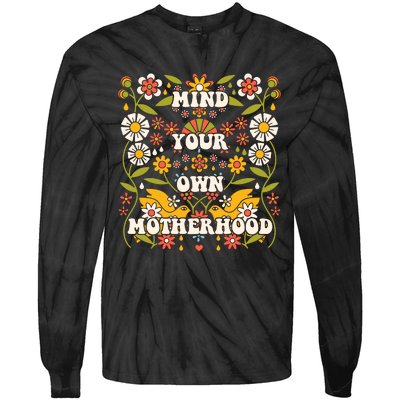 Mind Your Own Funny Hippie Mother's Day Floral Mom Mama Tie-Dye Long Sleeve Shirt