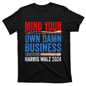 Mind Your Own Damn Business Harris Waltz 2024 Democrat T-Shirt