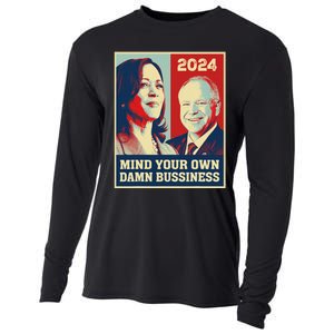 Mind Your Own Damn Business Funny Kamala Harris Tim Walz Cooling Performance Long Sleeve Crew