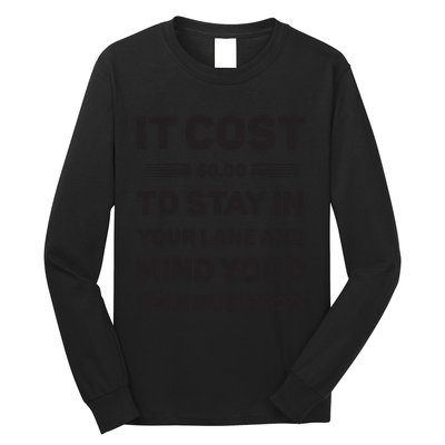 Mind Your Own Business Minding Your Own Business Quote Long Sleeve Shirt