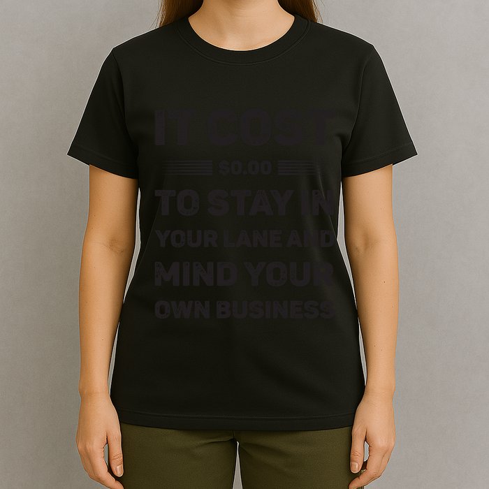 Mind Your Own Business Minding Your Own Business Quote T-Shirt