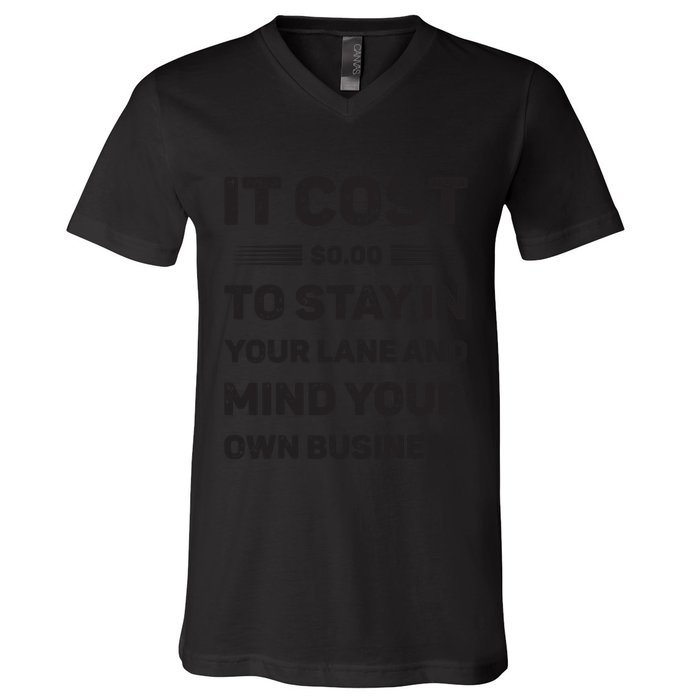 Mind Your Own Business Minding Your Own Business Quote V-Neck T-Shirt