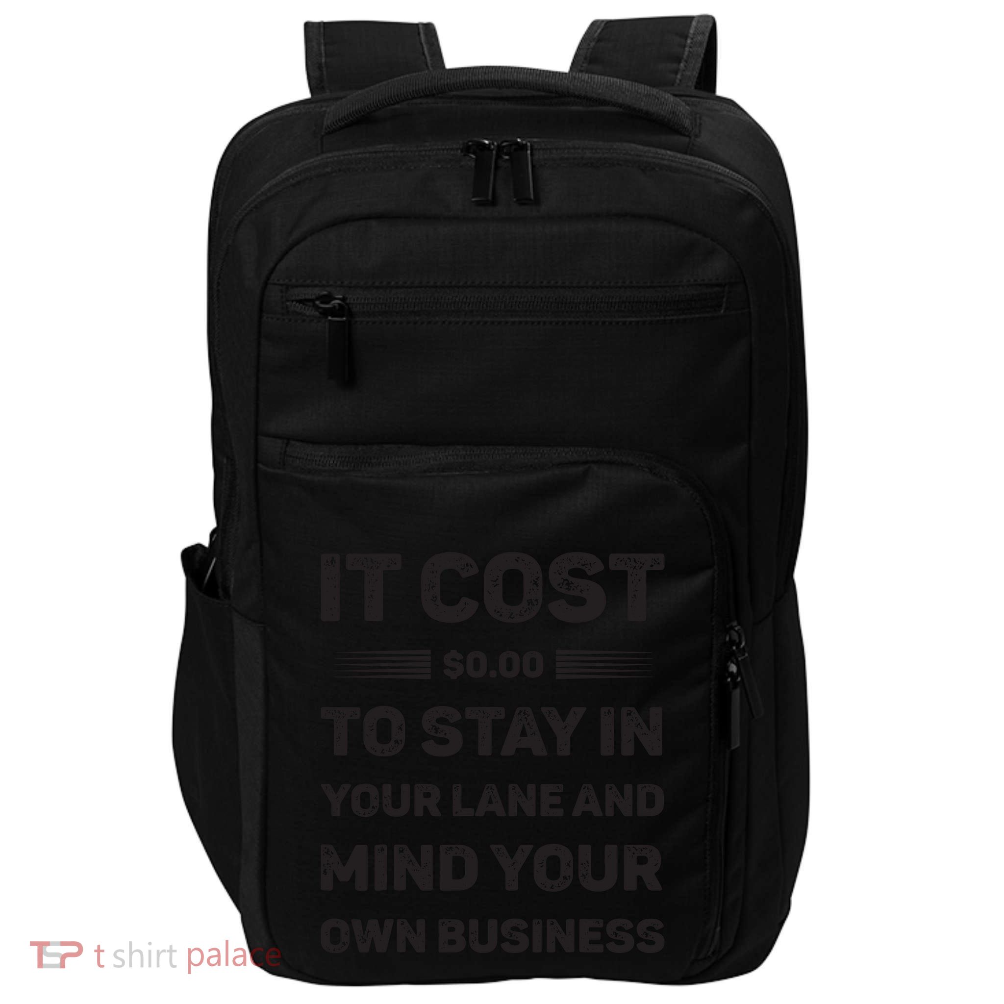 Mind Your Own Business Minding Your Own Business Quote Impact Tech Backpack
