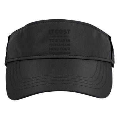 Mind Your Own Business Minding Your Own Business Quote Adult Drive Performance Visor